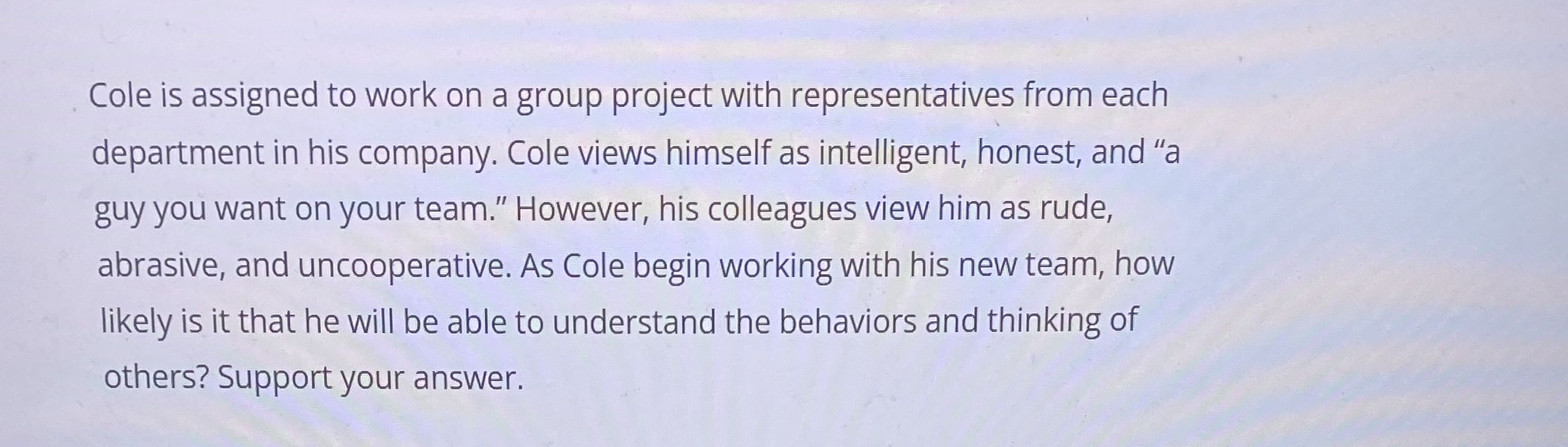 Cole is assigned to work on a group project with
