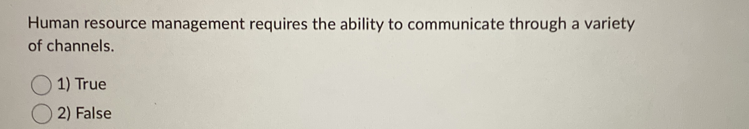 Human resource management requires the ability to