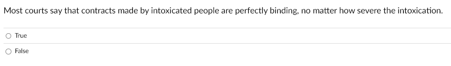 Most courts say that contracts made by