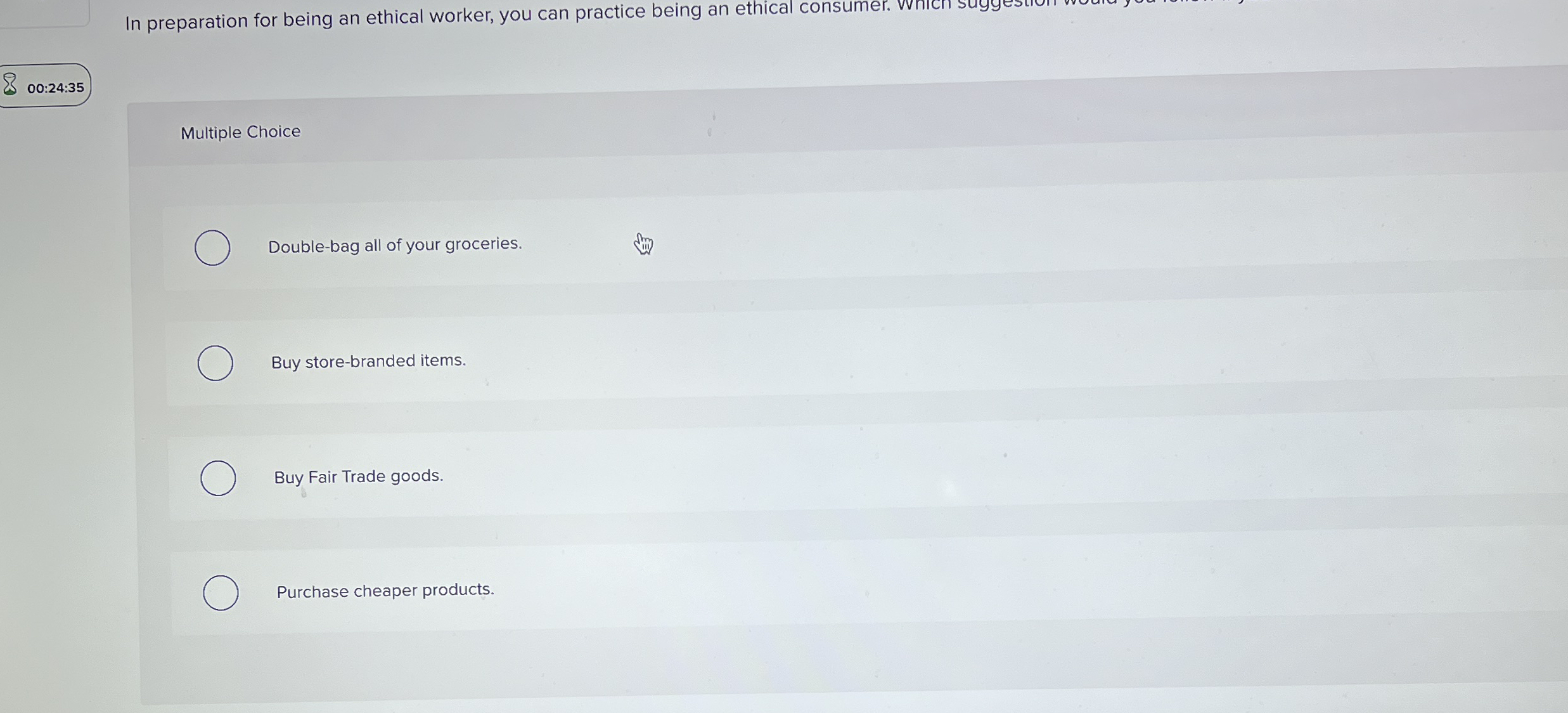 In preparation for being an ethical worker, you