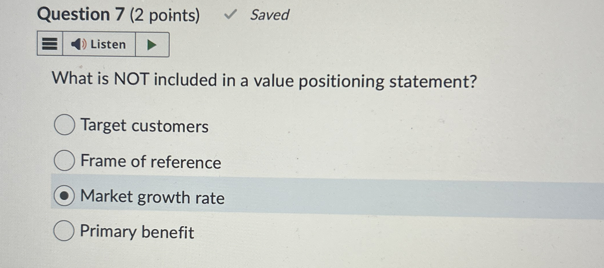 Question 7 ( 2 points ) Saved Listen What is NOT
