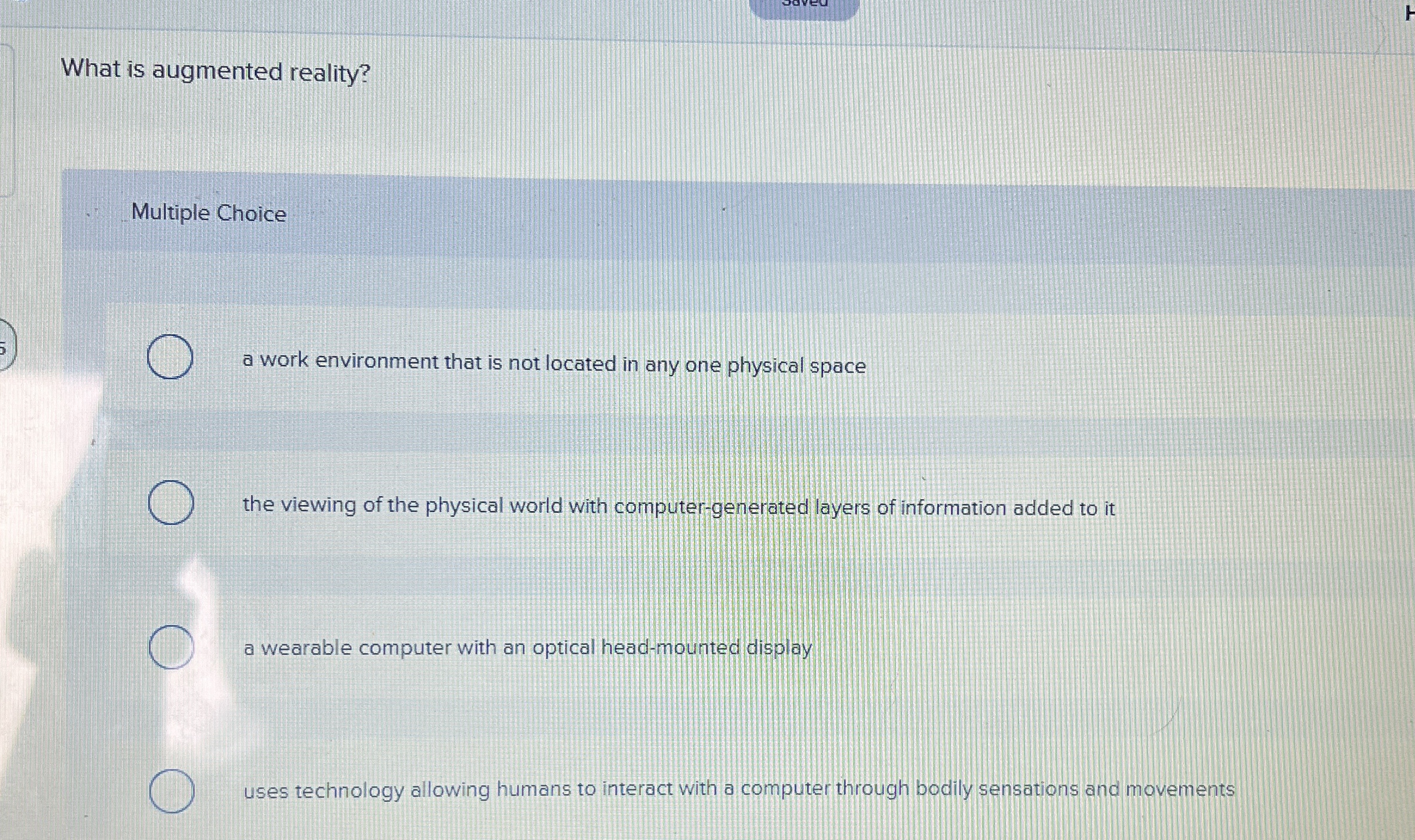 What is augmented reality? Multiple Choice a work