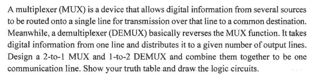 A multiplexer ( MUX ) is a device that allows