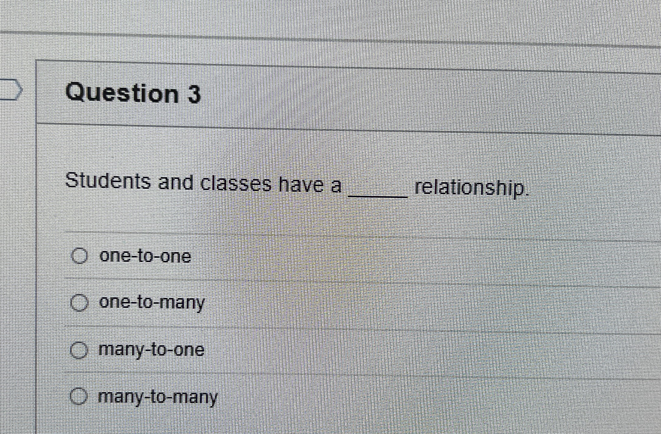 Question 3 Students and classes have a q ,