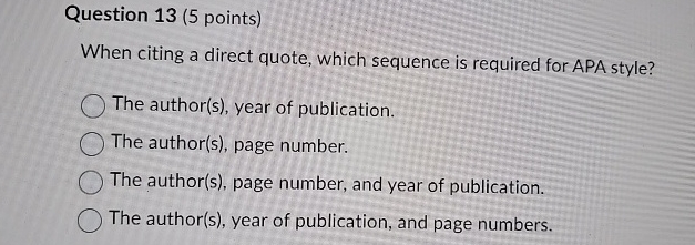 Question 1 3 ( 5 points ) When citing a direct