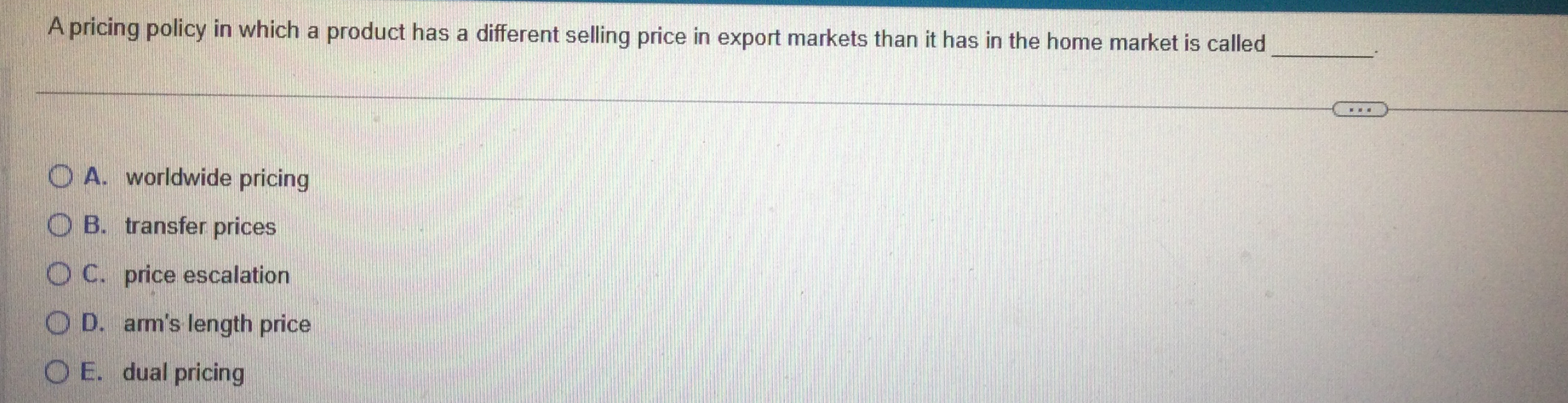 A pricing policy in which a product has a