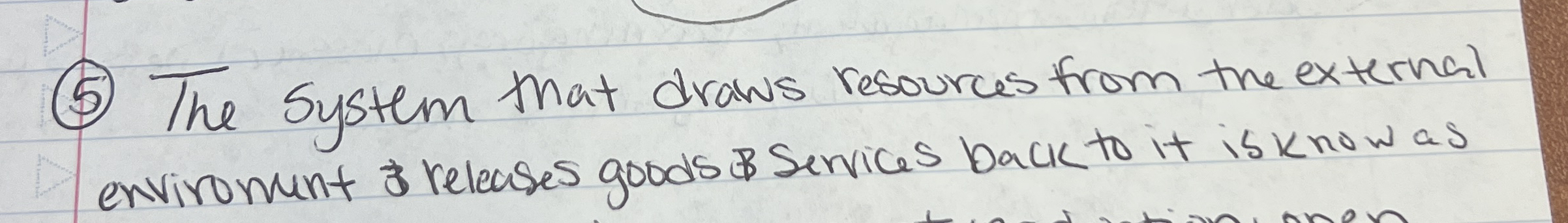 ( 5 ) The system that draws resources from the