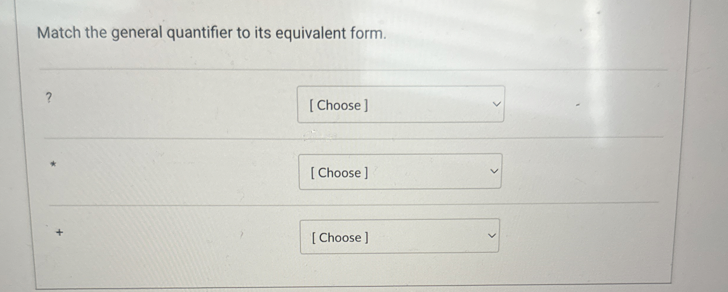 Match the general quantifier to its equivalent