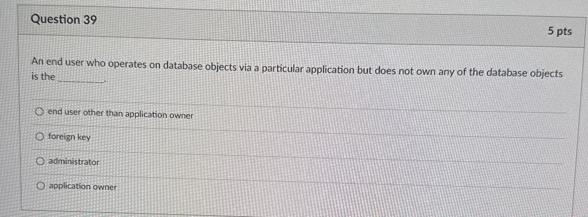 Question 3 9 5 pts An end user who operates on