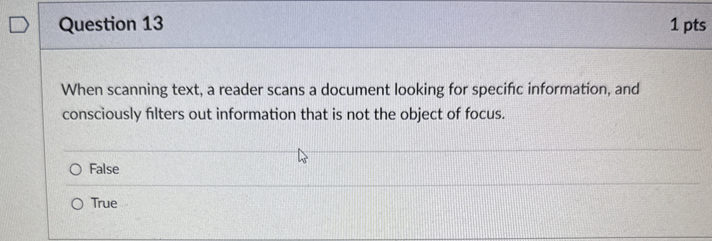 Question 1 3 1 pts When scanning text, a reader
