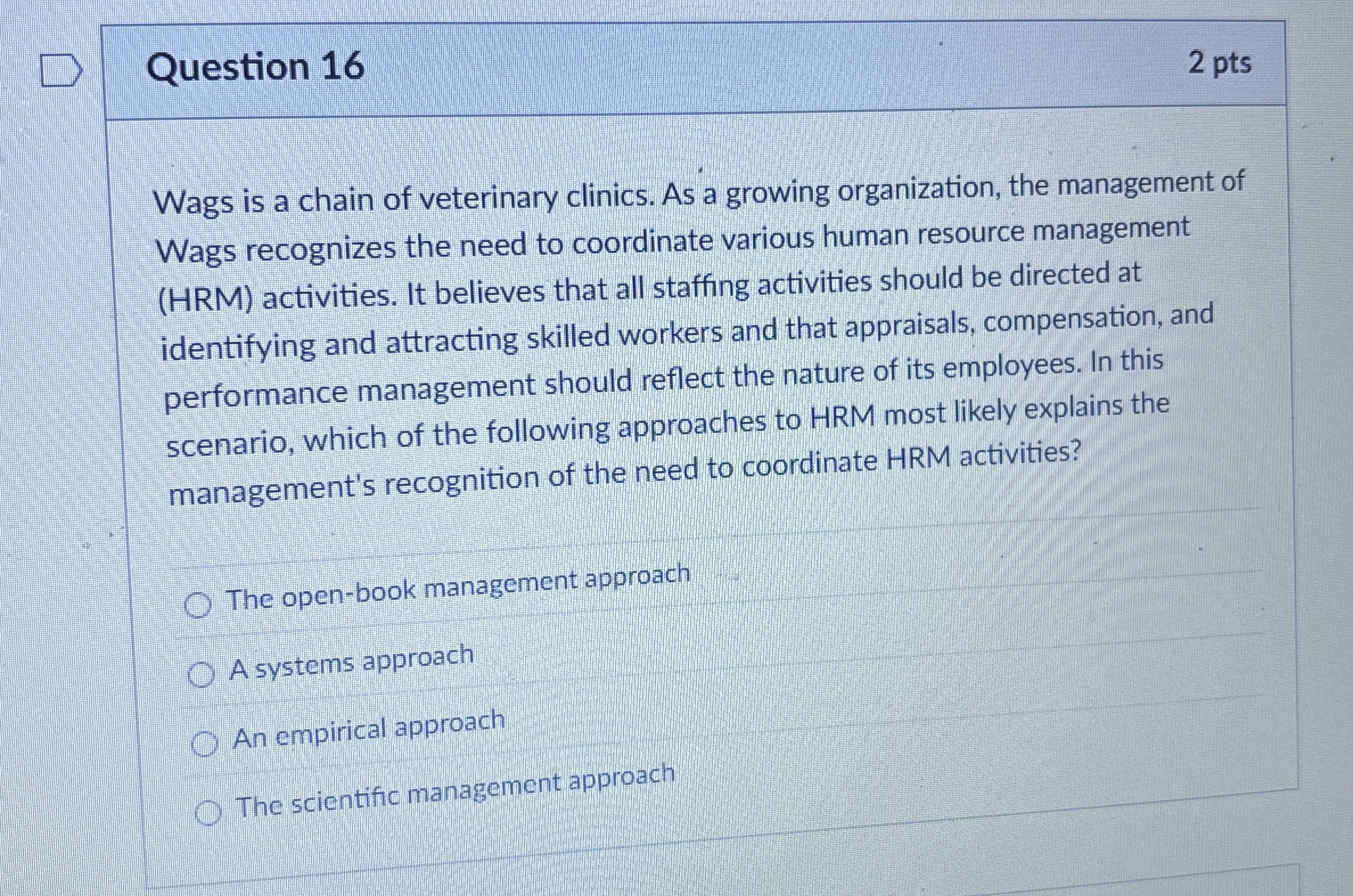 Question 1 6 2 pts Wags is a chain of veterinary