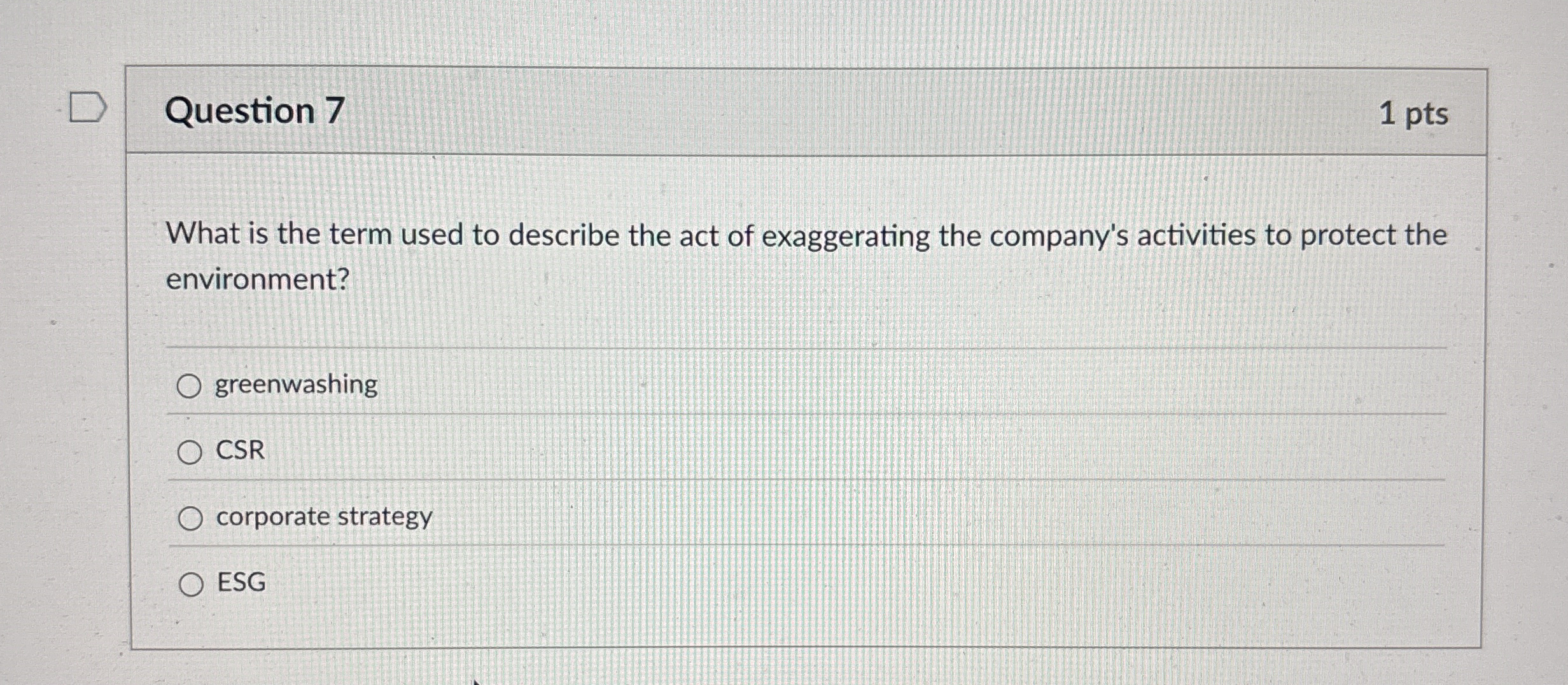 Question 7 1 pts What is the term used to