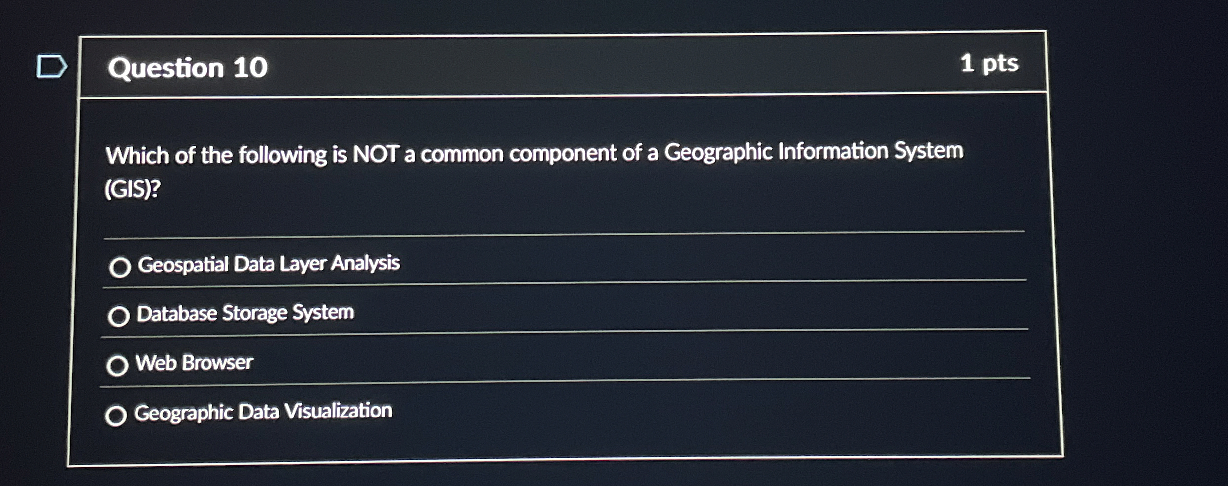 Question 1 0 1 pts Which of the following is NOT