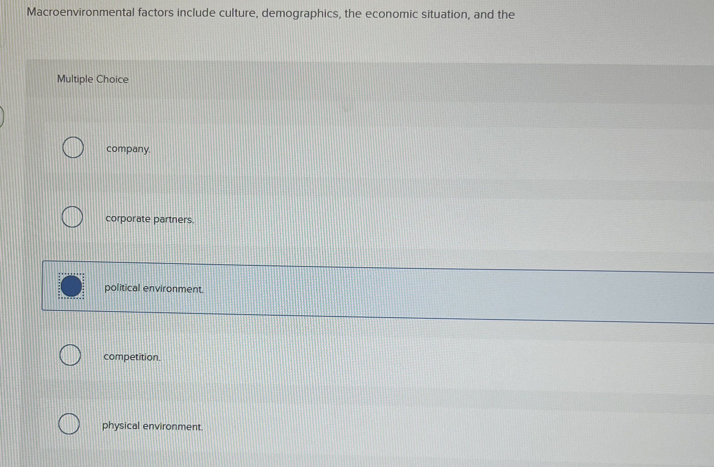 Macroenvironmental factors include culture,