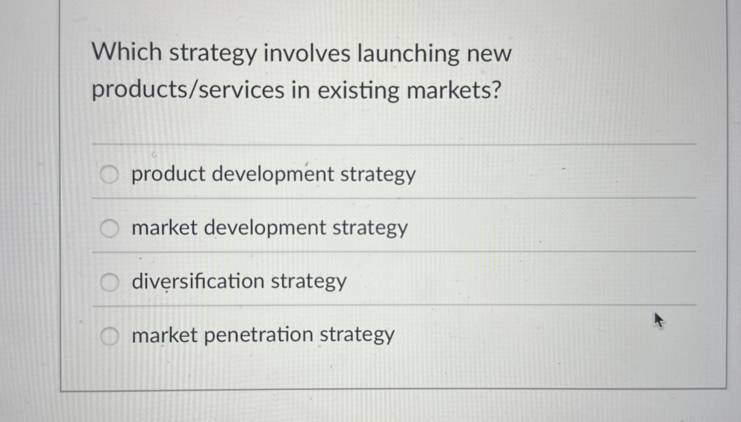 Which strategy involves launching new products /
