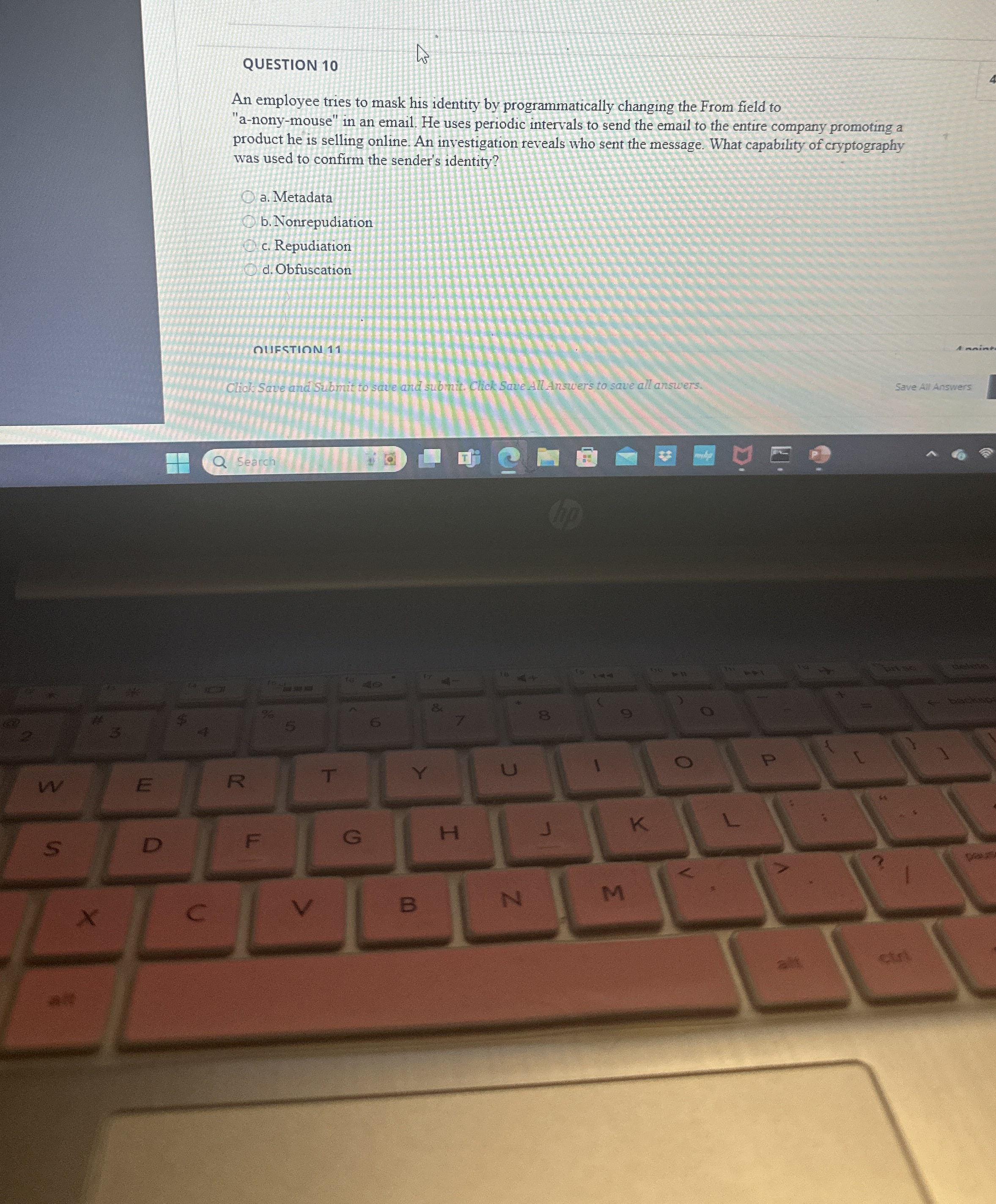 QUESTION 1 0 An employee tries to mask his