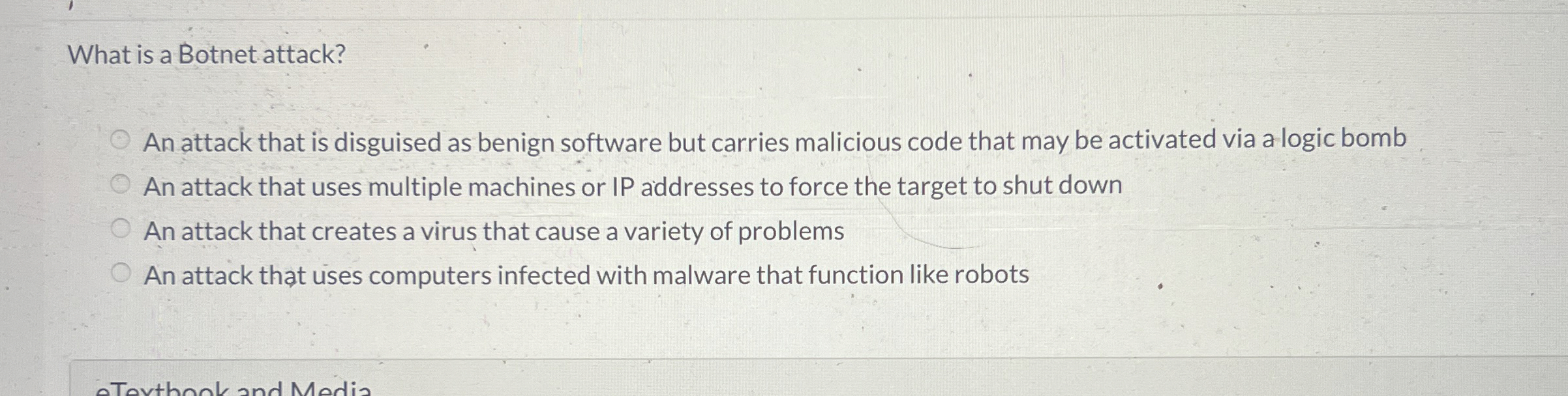 What is a Botnet attack? An attack that is