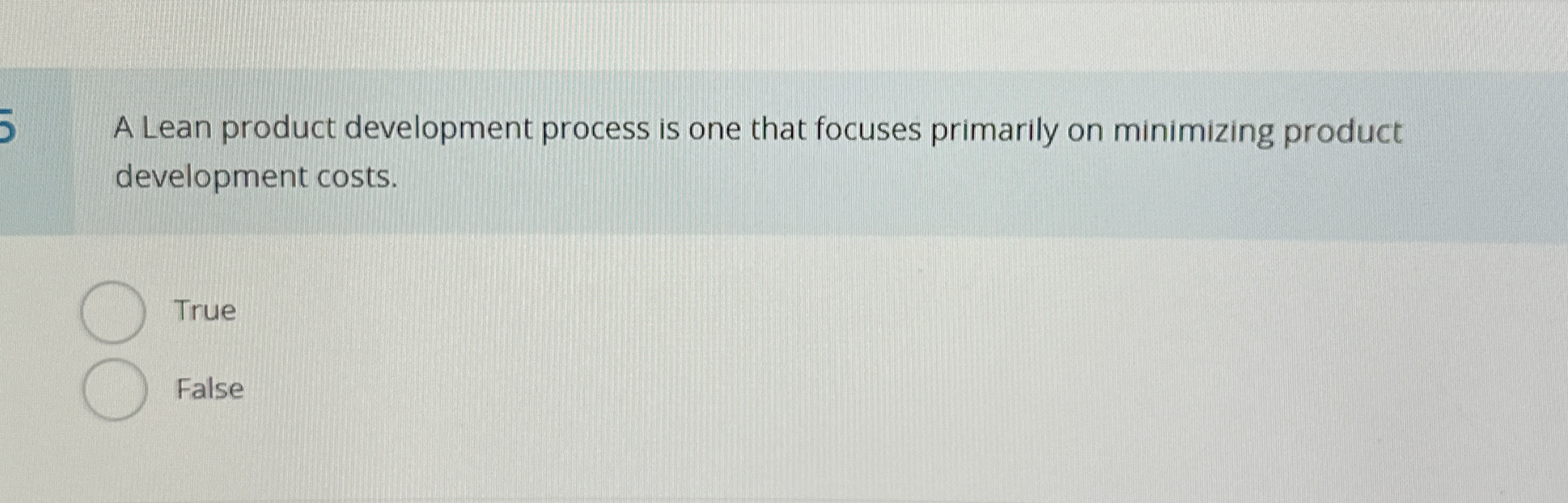 A Lean product development process is one that