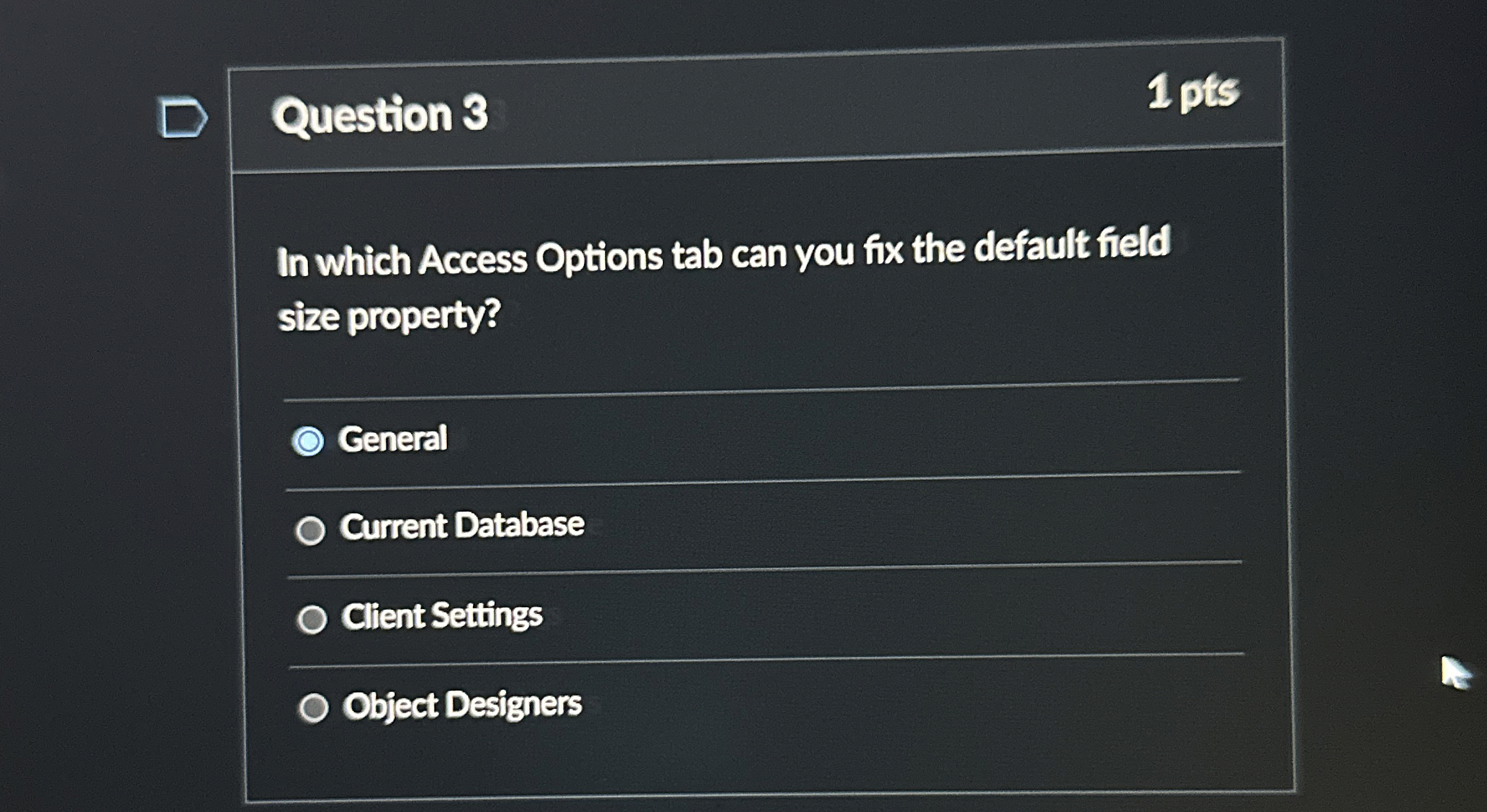 Question 3 1 pts In which Access Options tab can