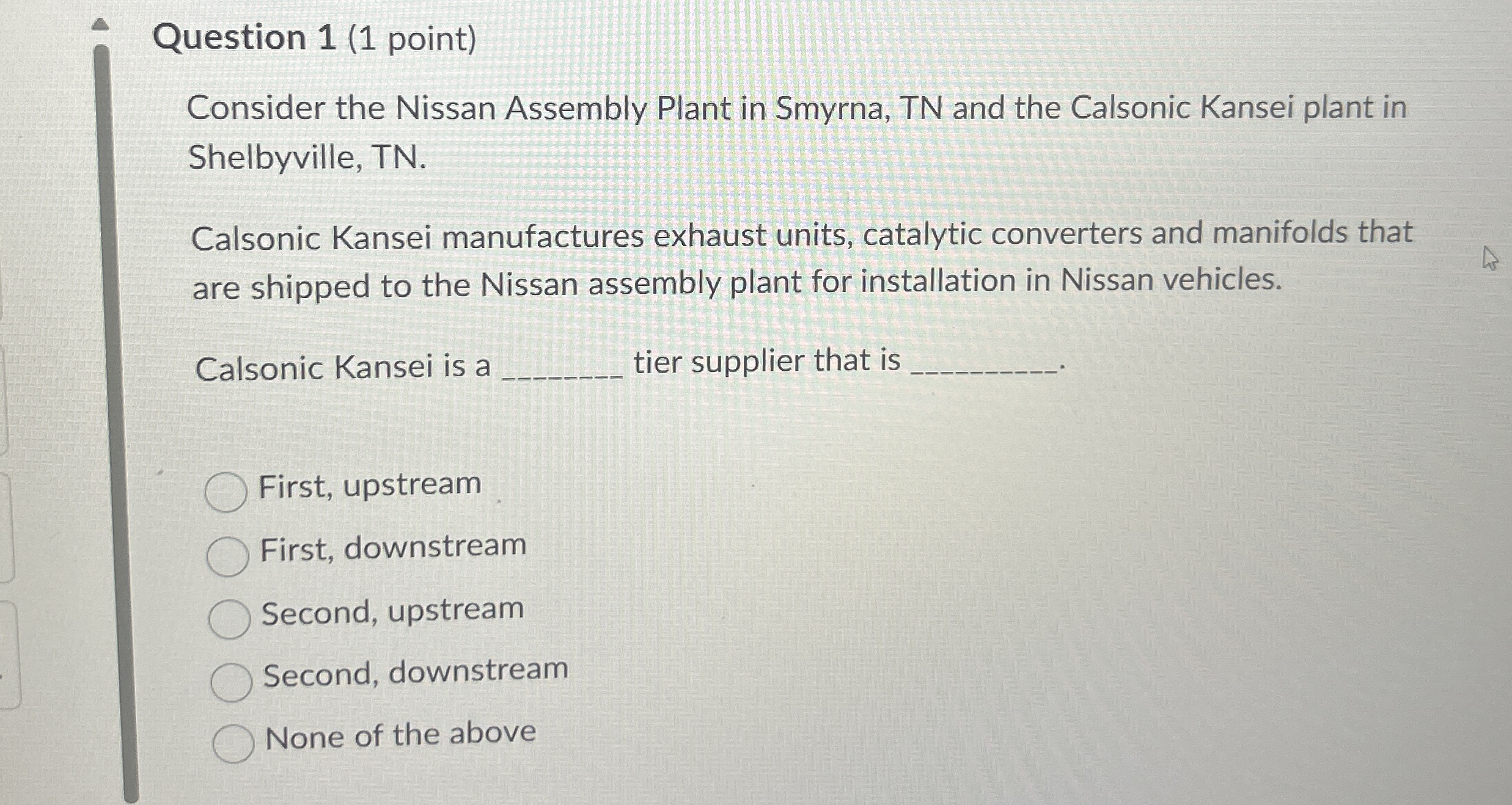 Question 1 ( 1 point ) Consider the Nissan