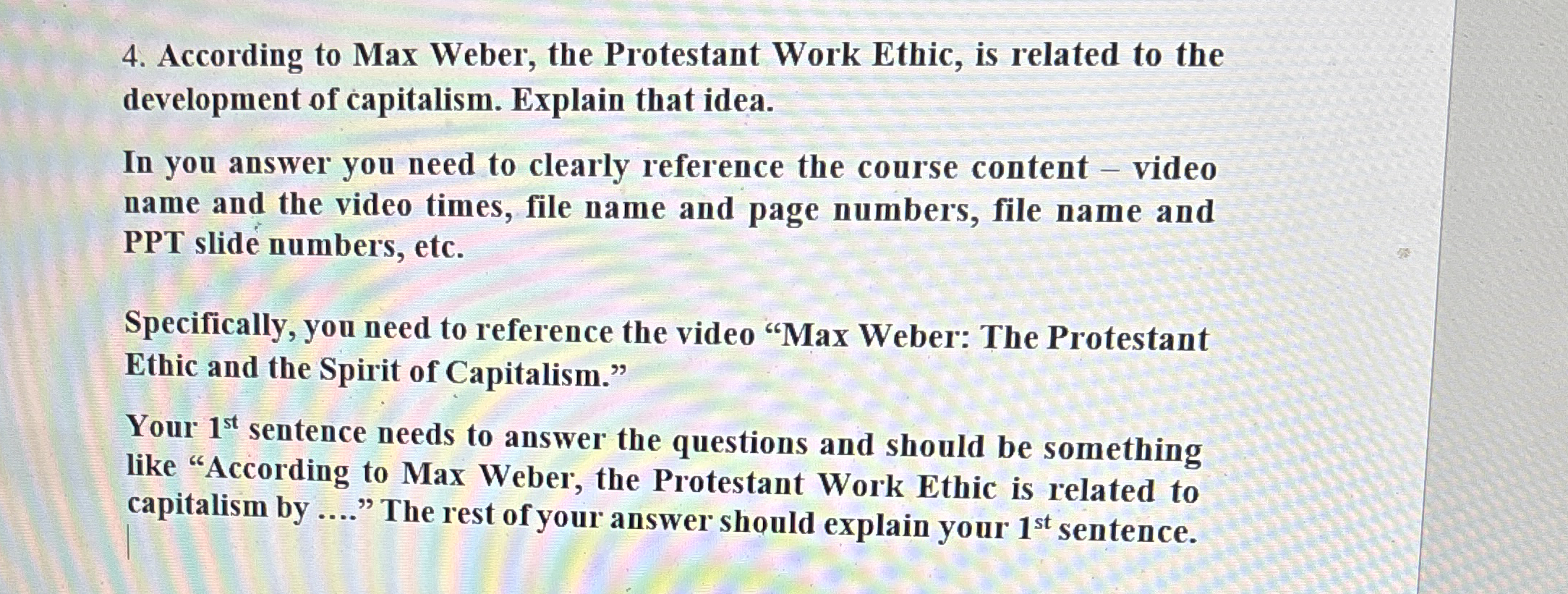 According to Max Weber, the Protestant Work