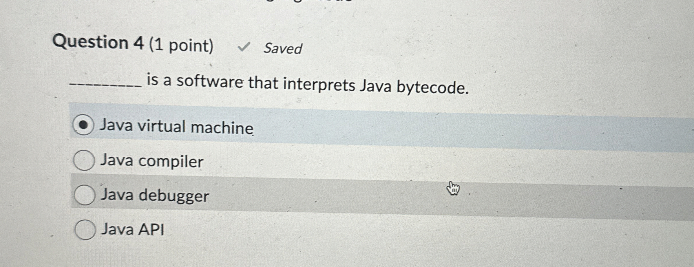 Question 4 ( 1 point ) Saved is a software that