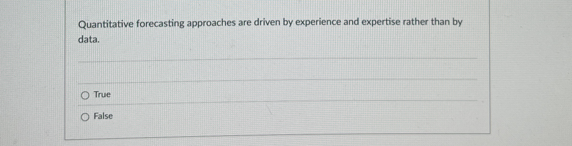 Quantitative forecasting approaches are driven by