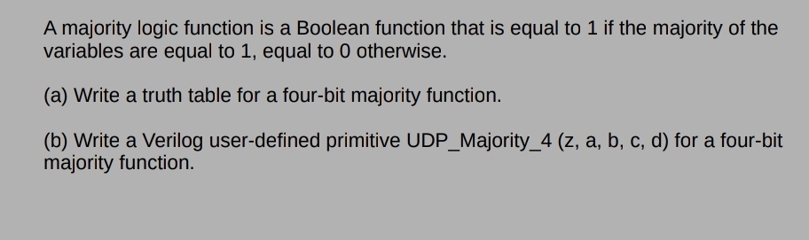 A majority logic function is a Boolean function