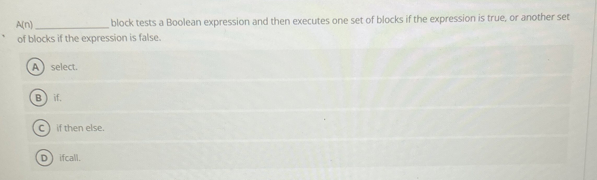 A ( n ) block tests a Boolean expression and then