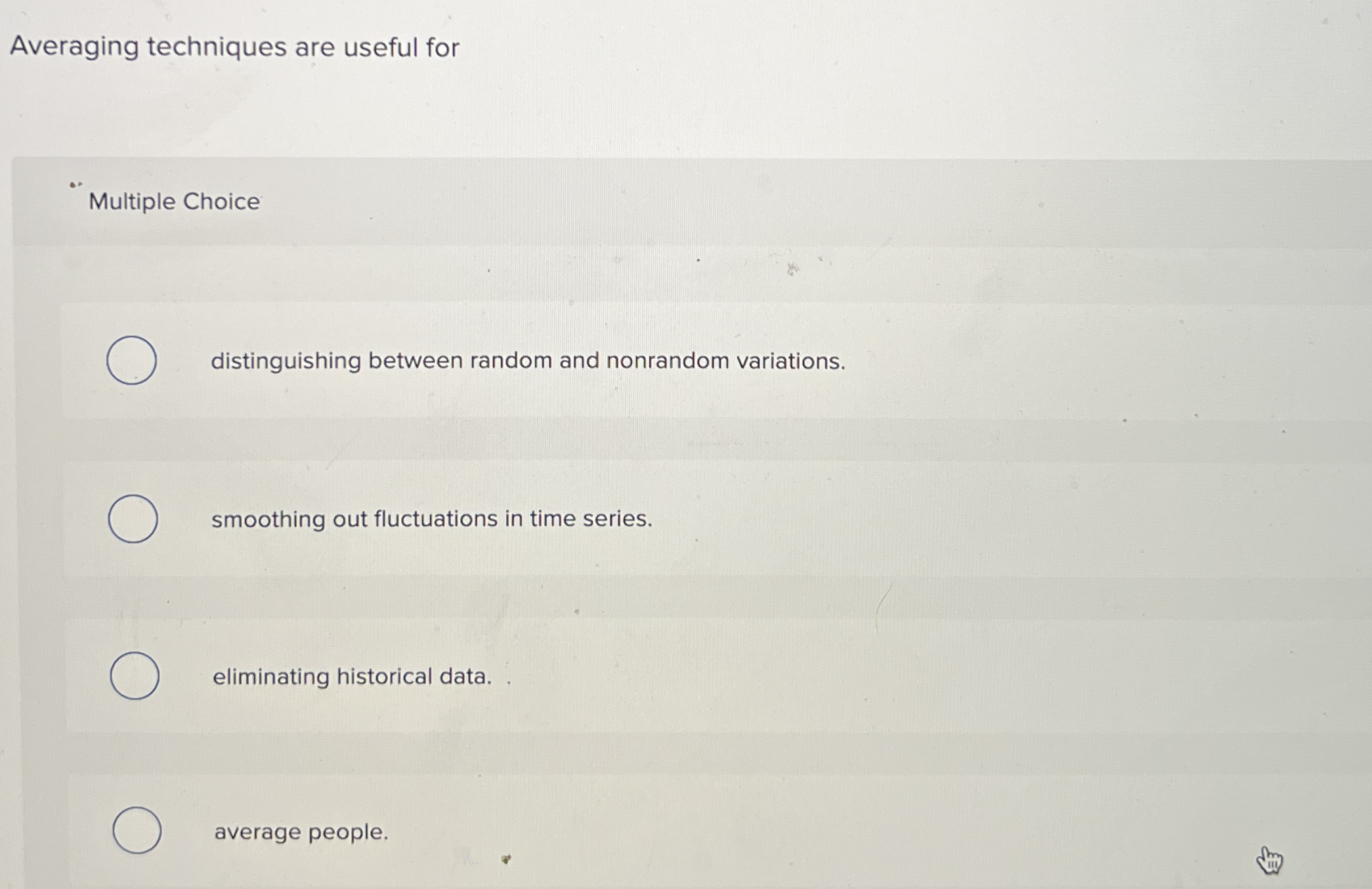 Averaging techniques are useful for Multiple