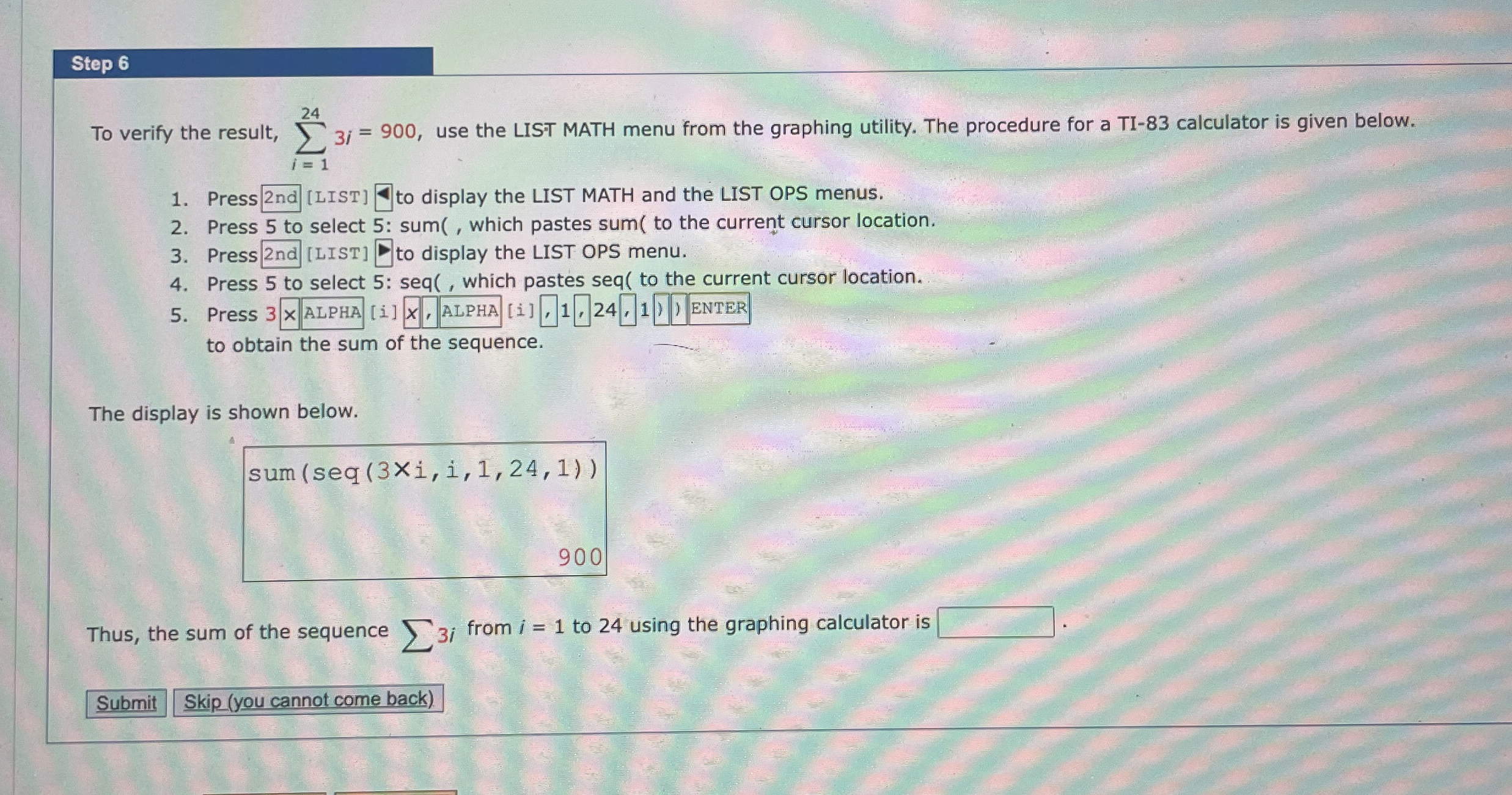 Step 6 To verify the result, i = 1 2 4 3 i = 9 0