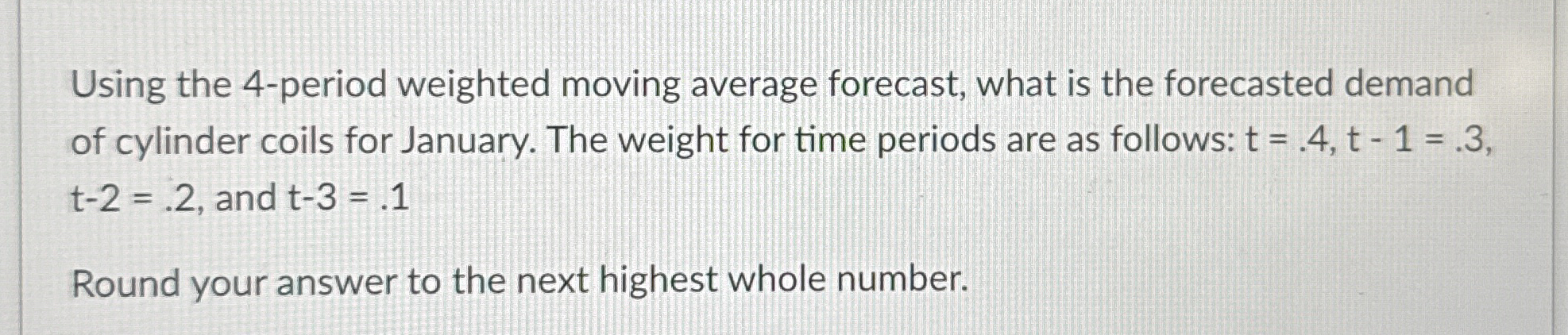 Using the 4 - period weighted moving average