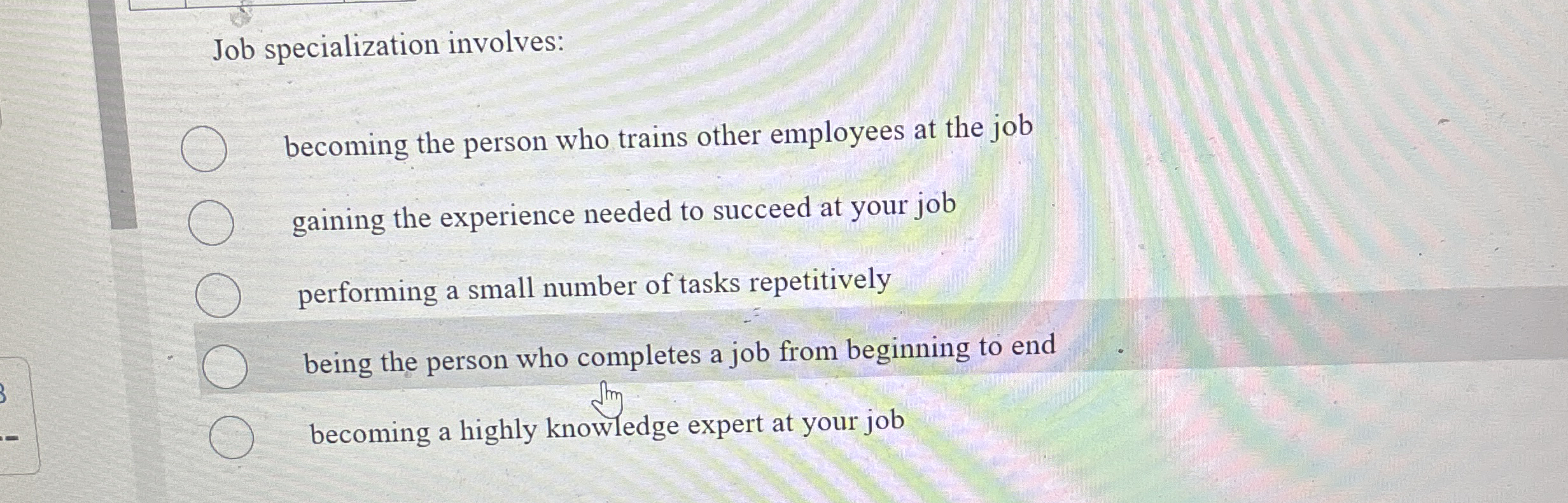 Job specialization involves: becoming the person