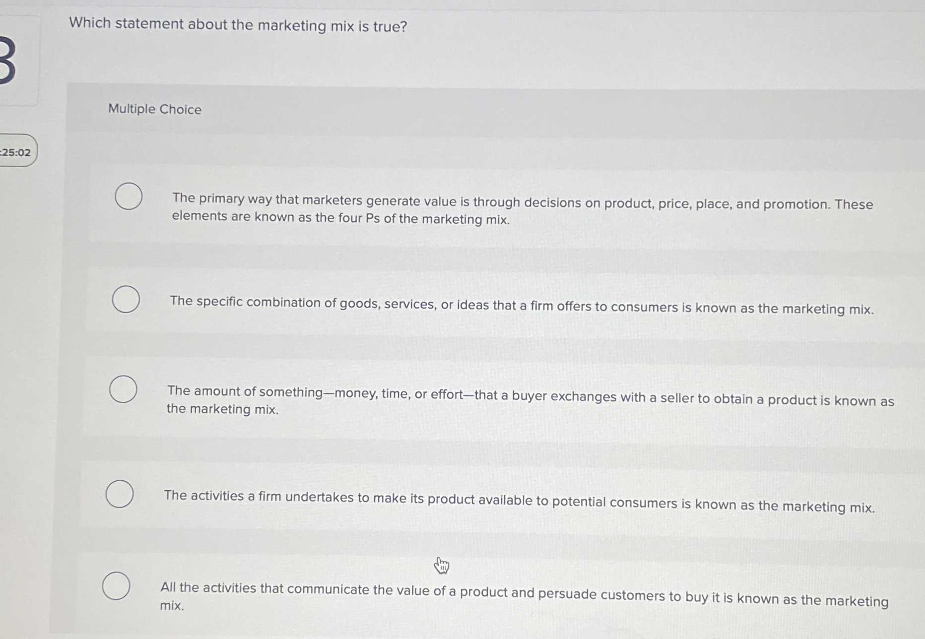 Which statement about the marketing mix is true?