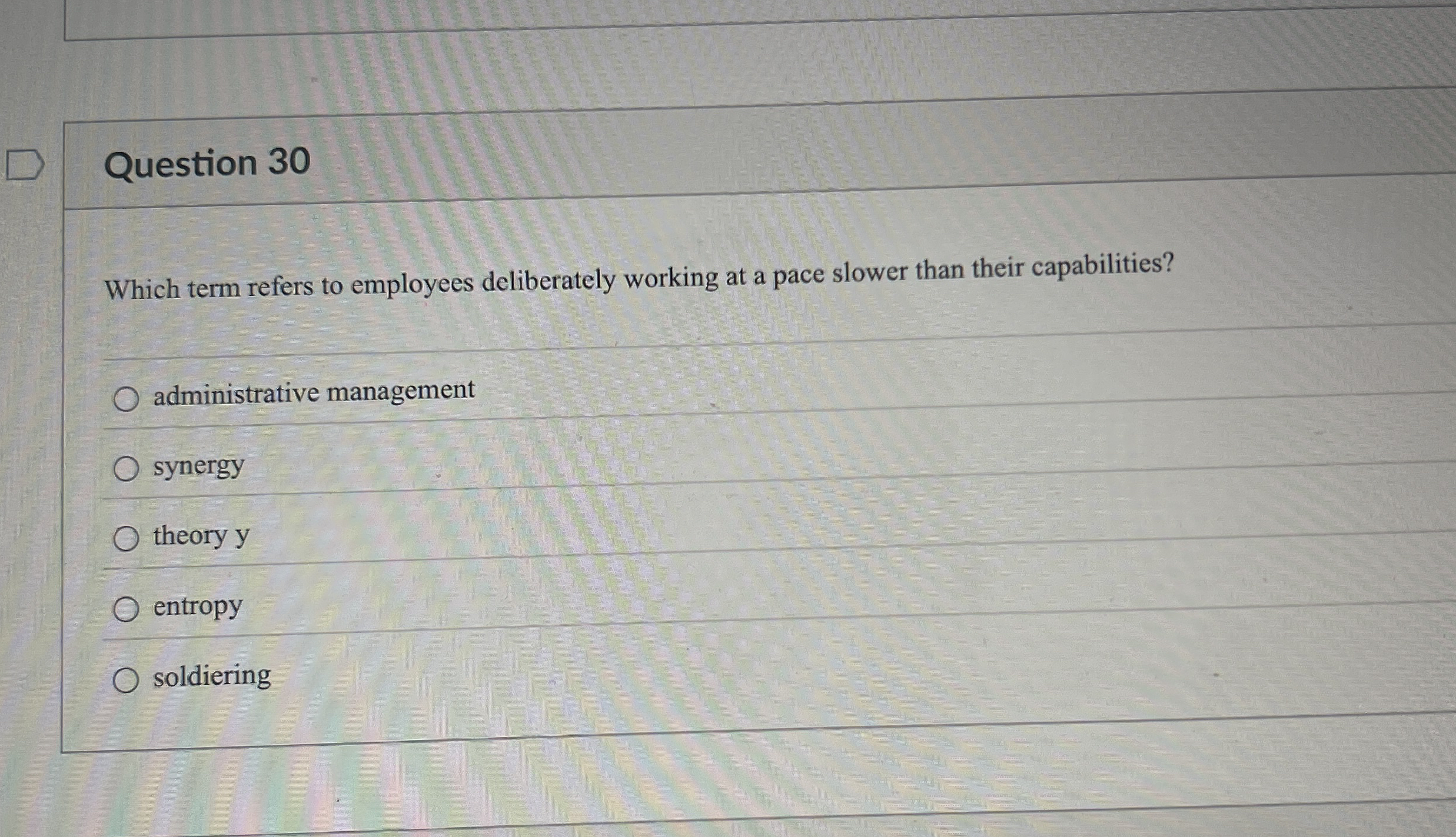 Question 3 0 Which term refers to employees