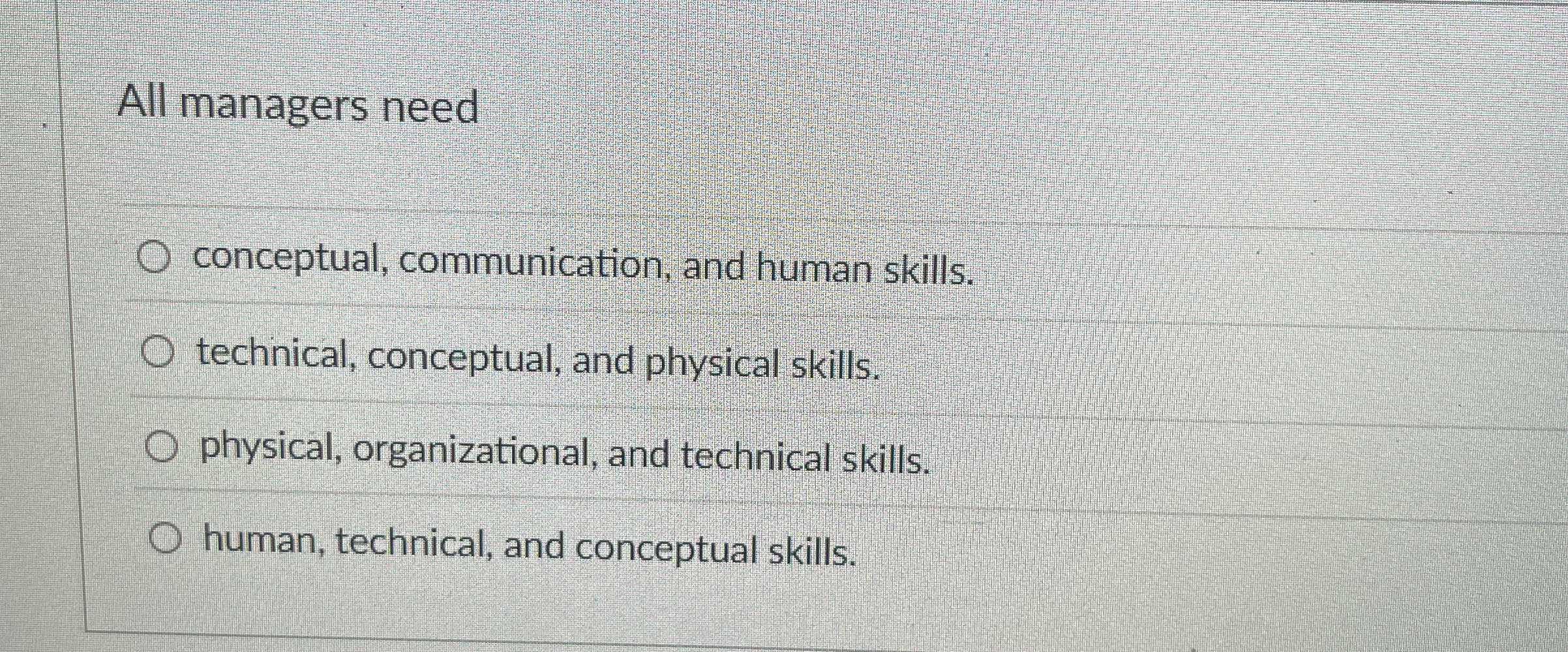 All managers need conceptual, communication, and