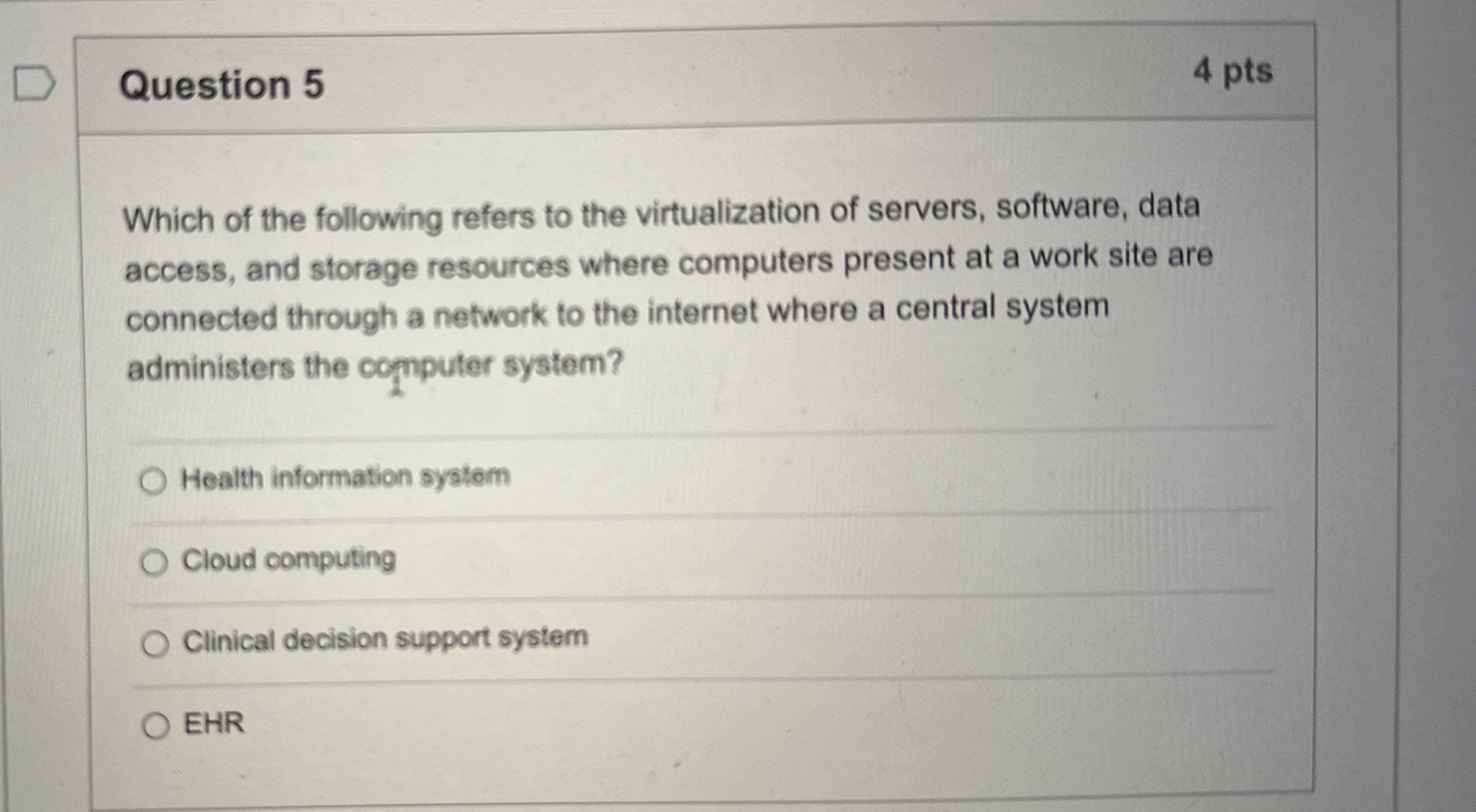 Question 5 4 pts Which of the following refers to