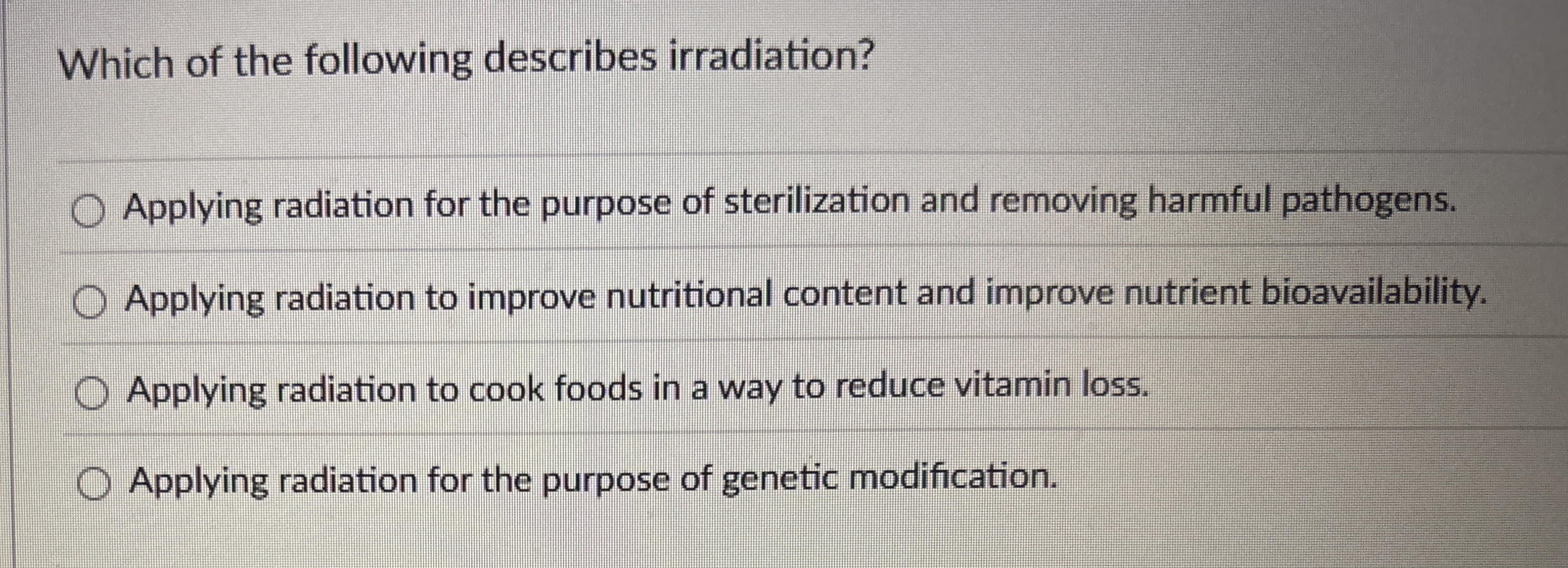 Which of the following describes irradiation?