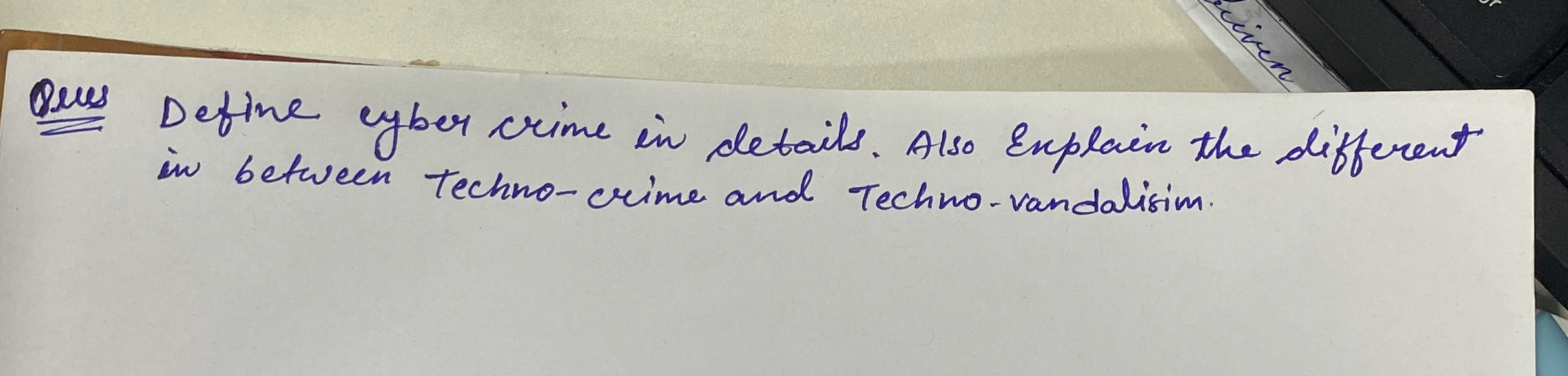 Ques Define eyber crime in details. Also Explain