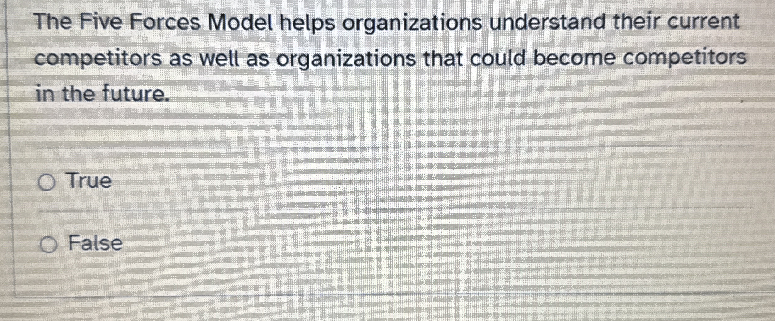 The Five Forces Model helps organizations