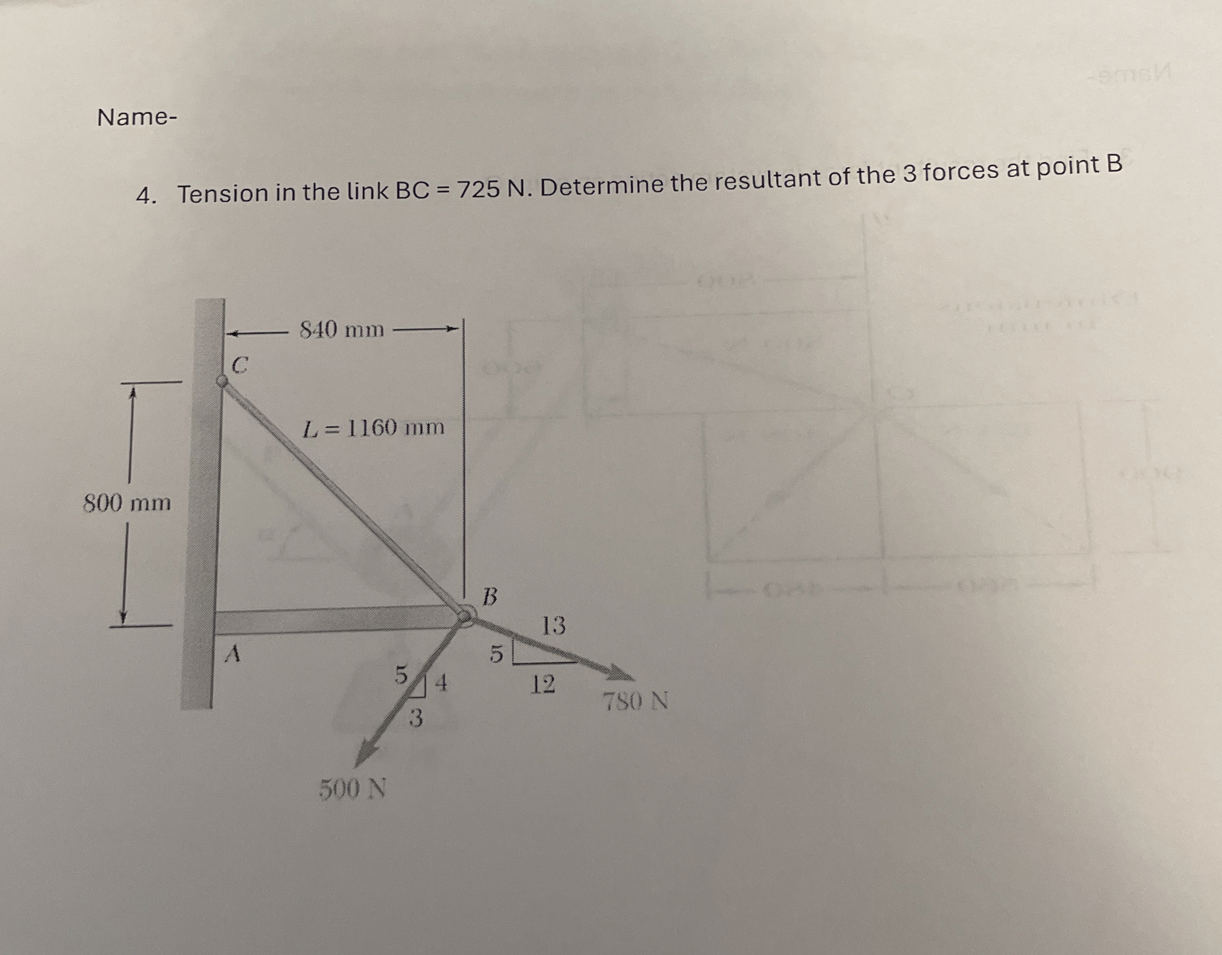 Name - 4 . Tension in the link B C = 7 2 5 N .