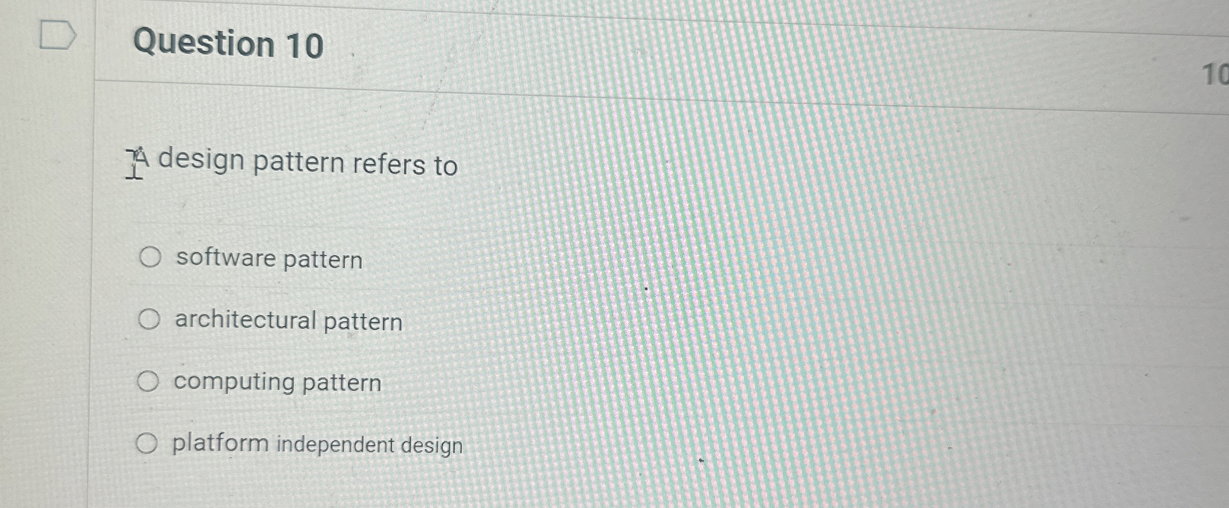 Question 1 0 ? 2 4 design pattern refers to