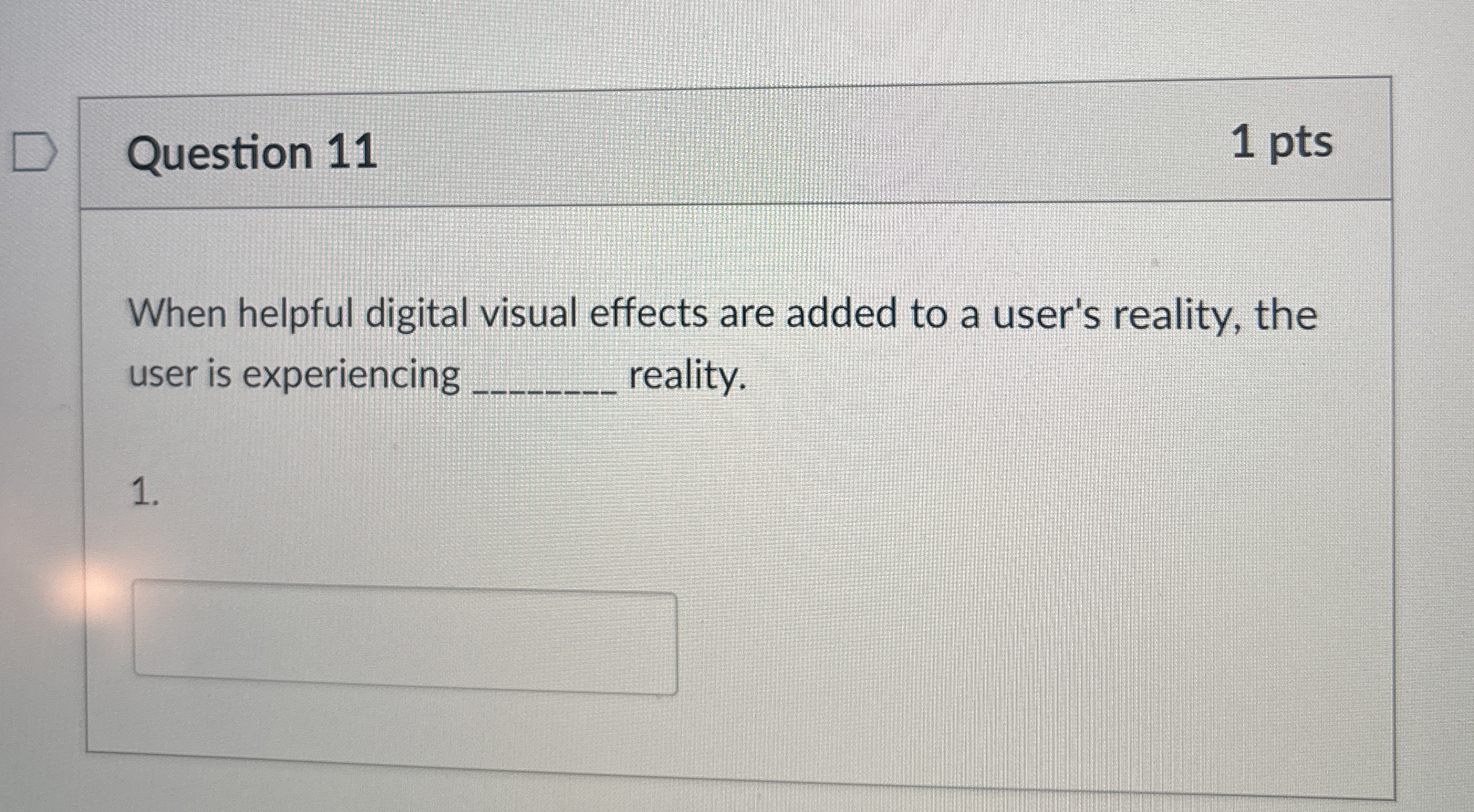 Question 1 1 1 pts When helpful digital visual