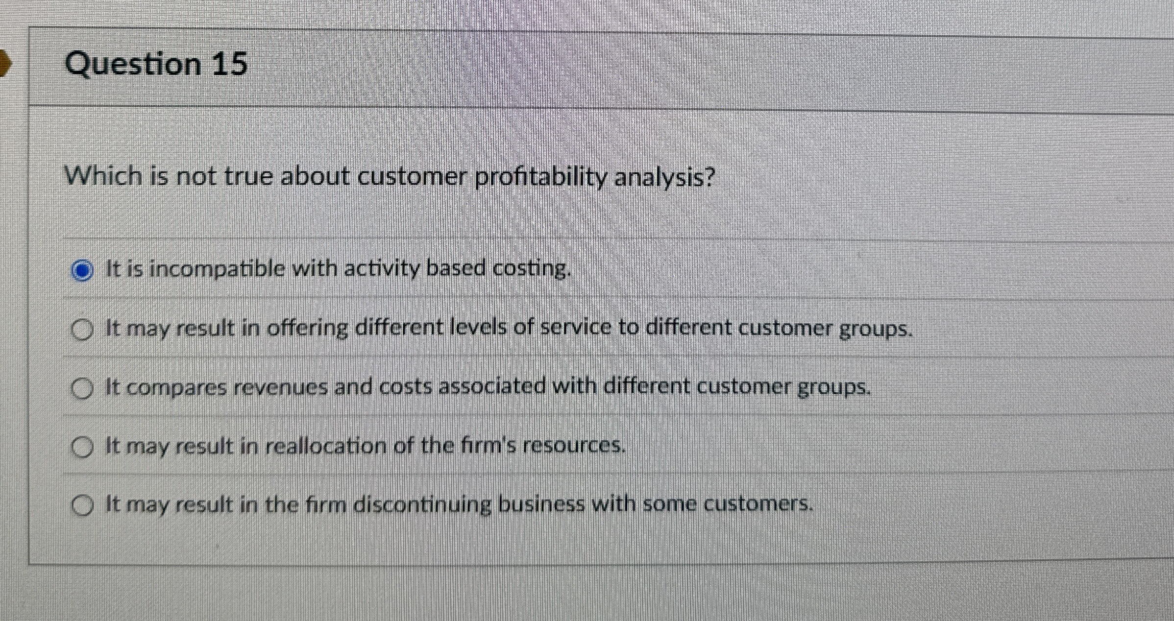Question 1 5 Which is not true about customer