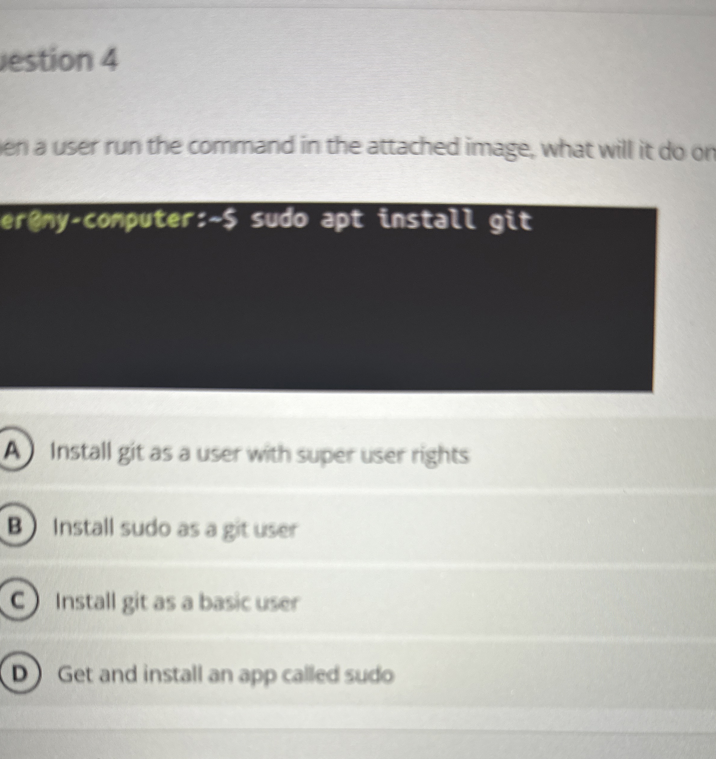 restion 4 en a user run the command in the