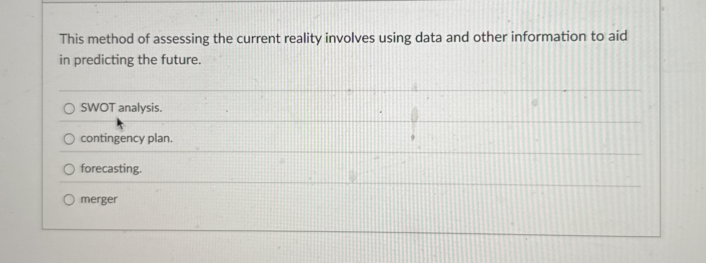 This method of assessing the current reality