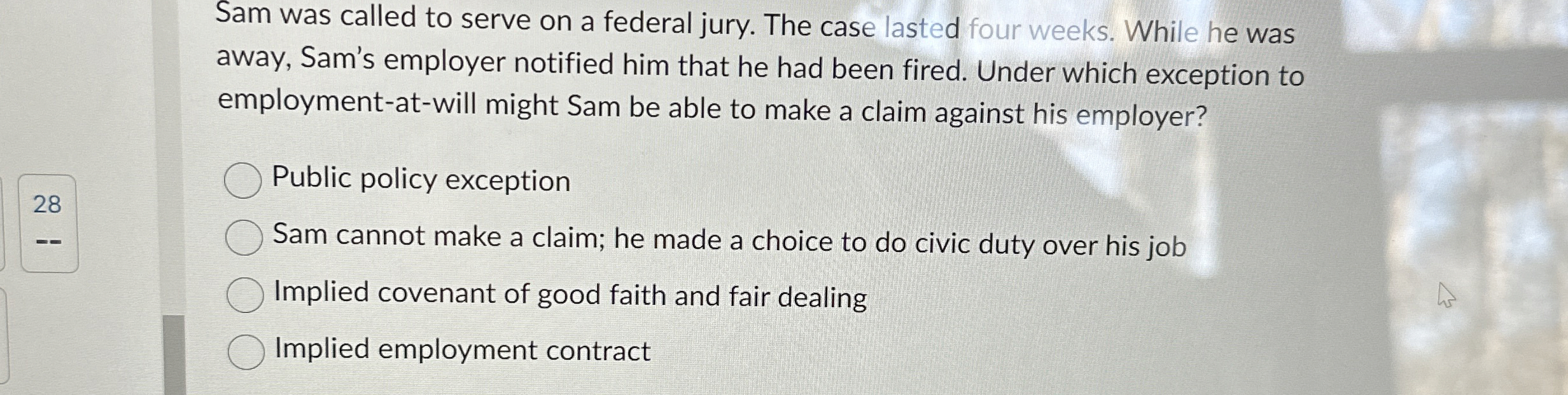 Sam was called to serve on a federal jury. The
