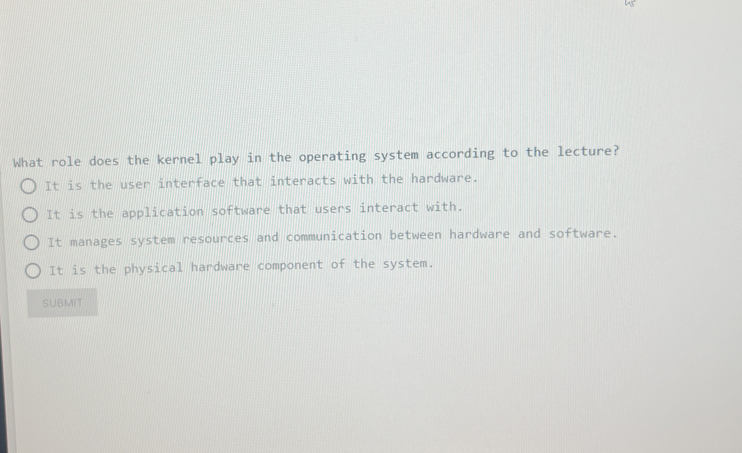 What role does the kernel play in the operating