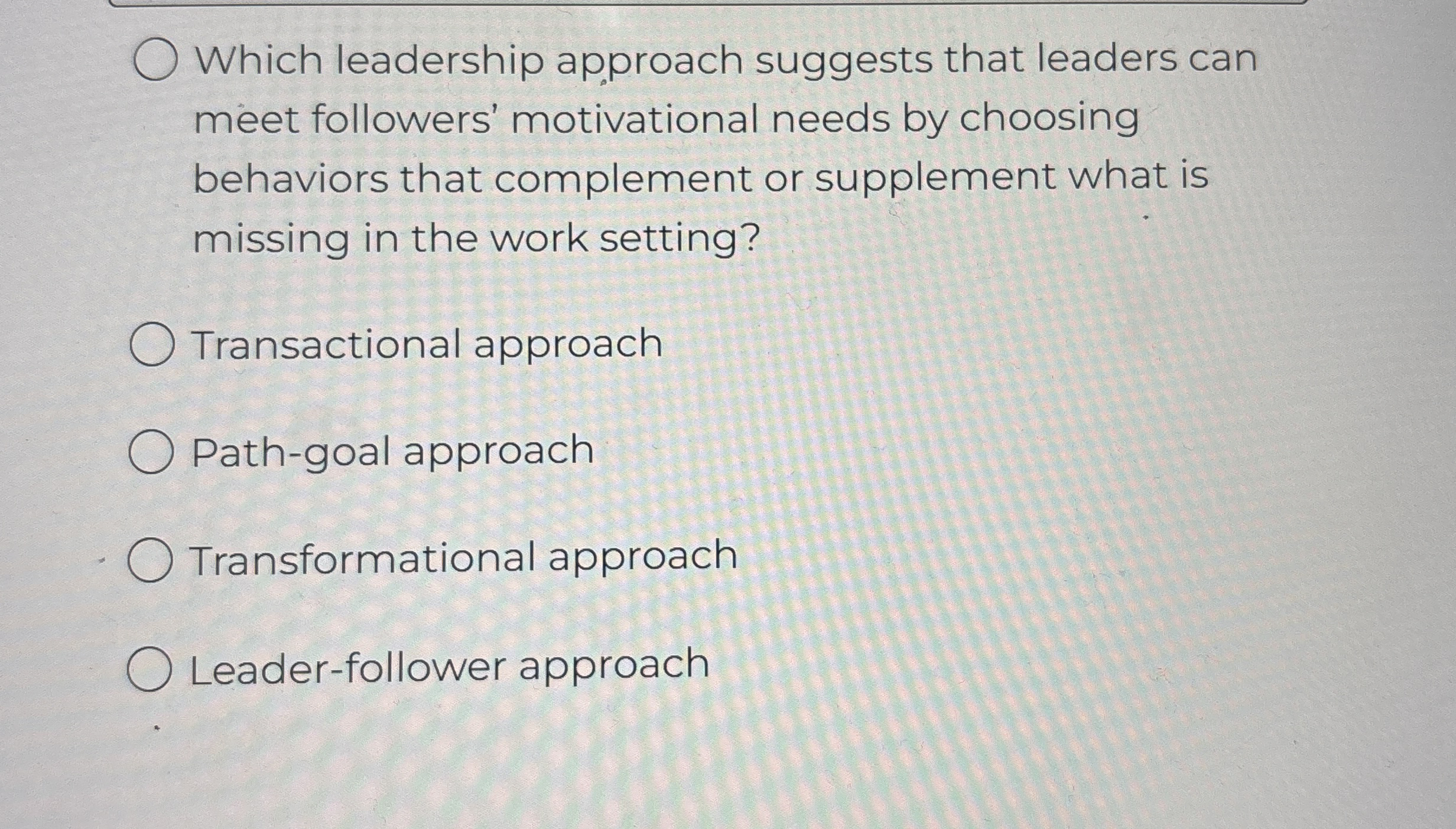 Which leadership approach suggests that leaders