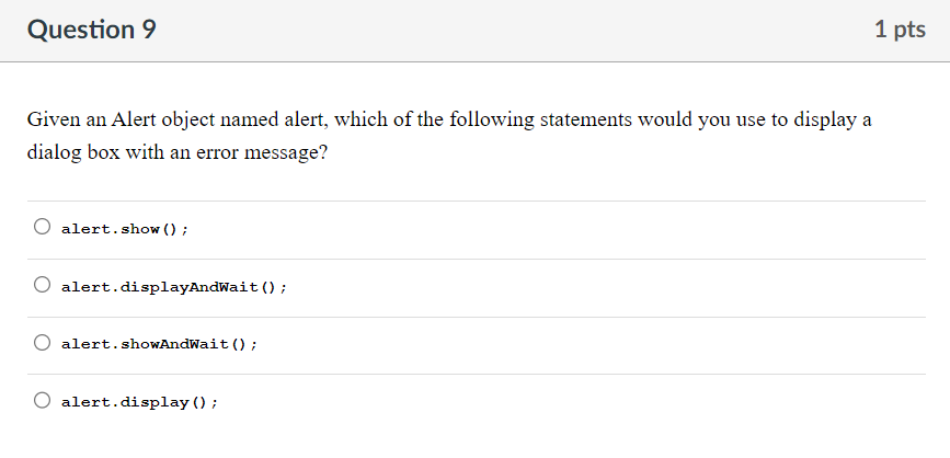 Question 9 Given an Alert object named alert,